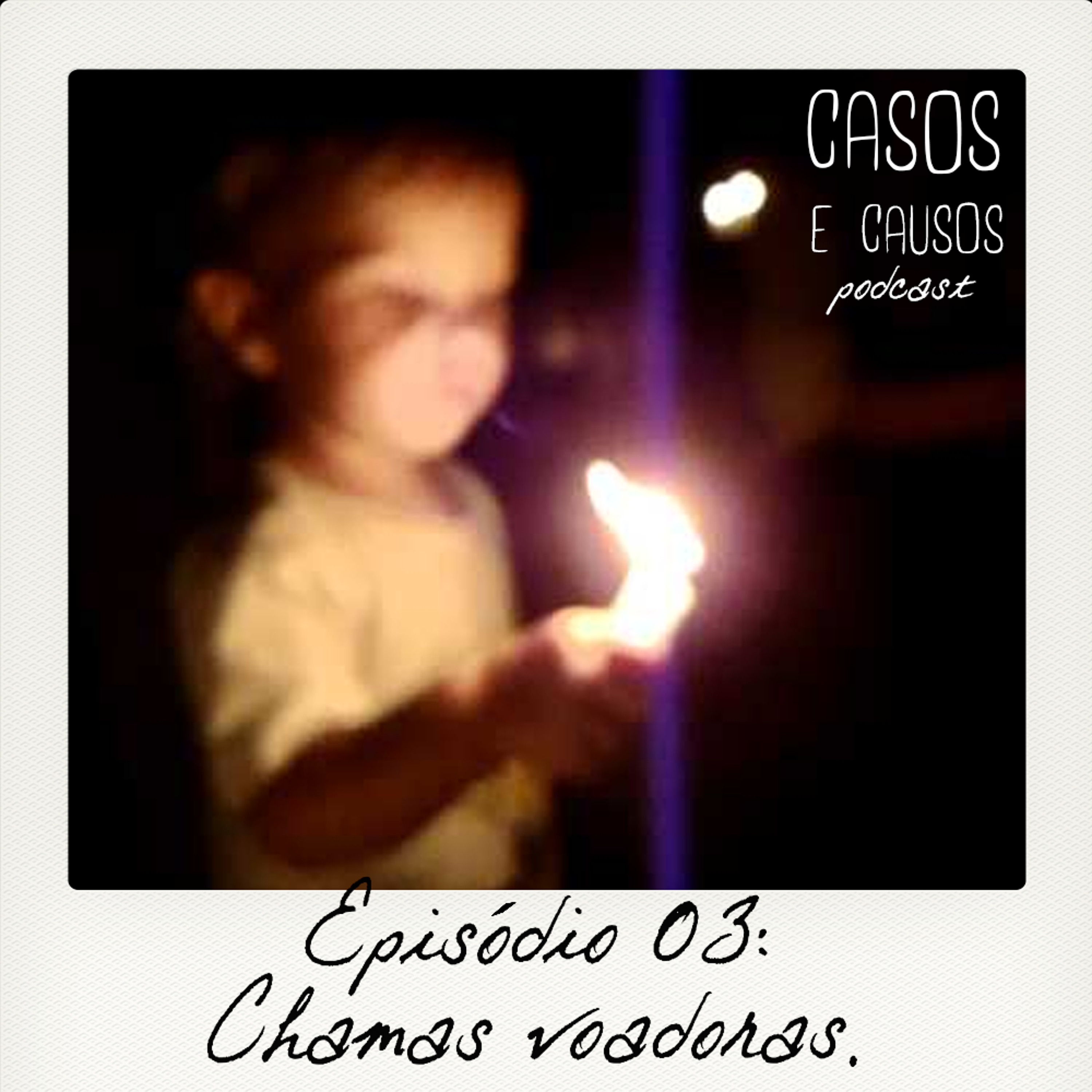 18 - CASOS E CAUSOS - II - Chamas Voadoras