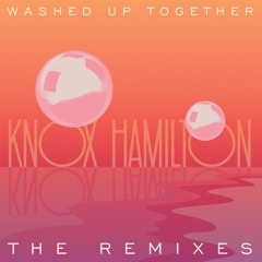 Knox Hamilton - Washed Up Together (French Horn Rebellion Remix)