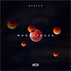 Axollo - Moonstruck [NCS Release]