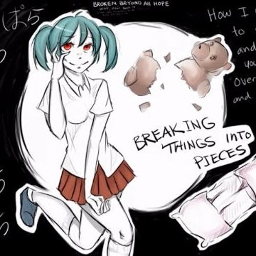 Stream Hatsune Miku 物をぱらぱら壊す Breaking Things Into Pieces Vocaloid By Alice S Gaming Nightcore Listen Online For Free On Soundcloud