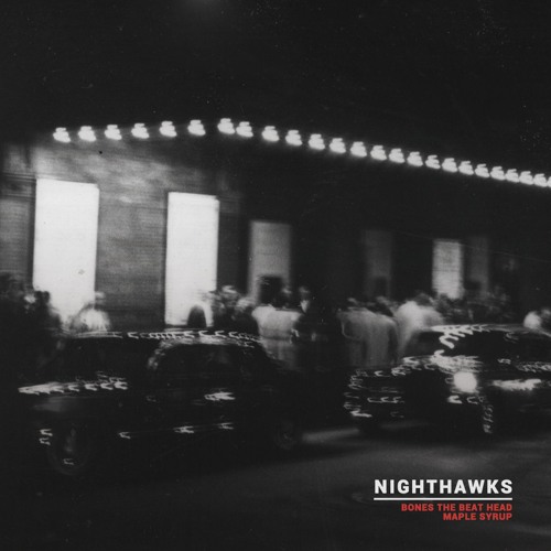 Bones The Beat Head & Maple Syrup - Nighthawks (Cassette)