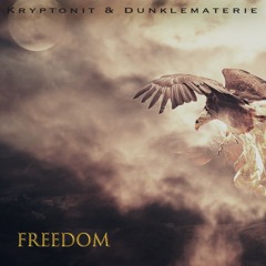 Kryptonit & DunkleMaterie - Freedom (Original Mix)FREE TRACK