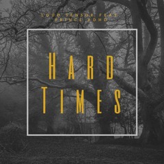 Loud Sensor - Hard Times Feat. Prince ADHD