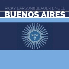 Ricky Larson&Blauer Engel - Buenos Aires(original )