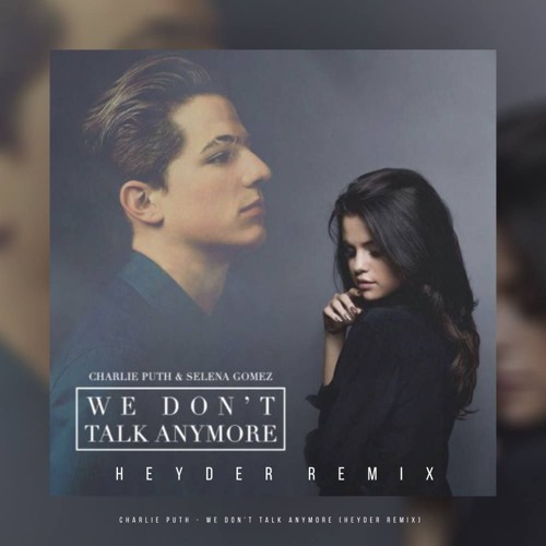 Charlie Puth - We Don't Talk Anymore (Heyder Remix) by Heyder playlists