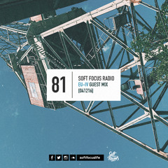 Soft Focus Radio 81 | eu-IV Guest Mix