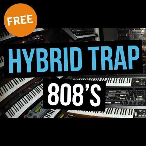 Hybrid Trap 808s [FREE DOWNLOAD]