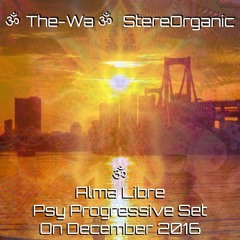 ૐ Alma Libre ૐ - Psy Progressive Set on December 2016 Vol.1