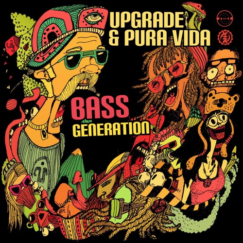 Upgrade & Pura Vida - Bass Generation (OUT NOW!!!)