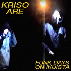 Kriso & Are - Funk Days On Ikuista (tuottajan versio)
