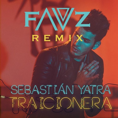 Sebastian Yatra - Traicionera (FΛVZ Remix) by FΛVZ - Free download on  ToneDen