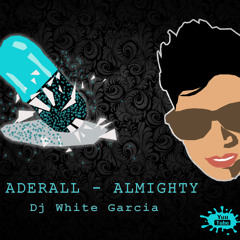 Aderall - Almighty (DembowRemix)(Djwhite Garcia)