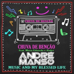 CHUVA DE BENÇÃO - DJ ANDRE MANSO Feat Maria Eduarda e Andre (Brutal Bass).jpg