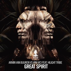 Armin van Buuren vs. Vini Vici feat. Hilight Tribe – Great Spirit [Armind] OUT NOW!!!