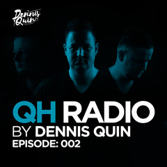 QH RADIO 002 by Dennis Quin