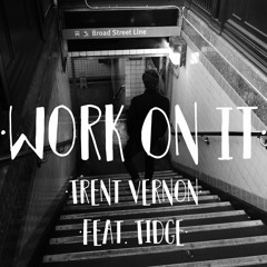 Work On It (Feat. Tidge)