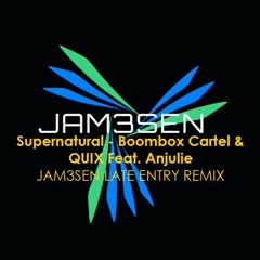 Supernatural - Boombox Cartel & QUIX Feat. Anjulie (JAM3SEN Late Entry Remix)
