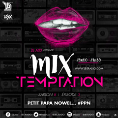 MiX TEMPTATION S08E03 - PETIT PAPA NOWEL... #PPN (06/12/2016)