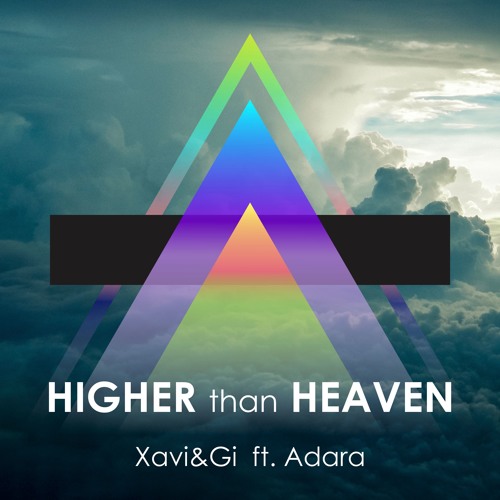 Xavi & Gi feat. Adara - "Higher Than Heaven"