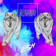 ESH - Runaway [FREE DOWNLOAD]