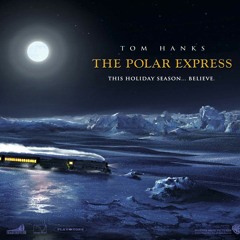 The Polar Express (Suite) - Alan Silvestri