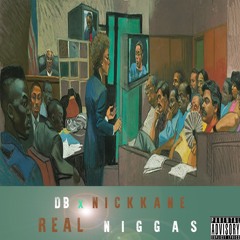 Real Niggas feat Nick Kane