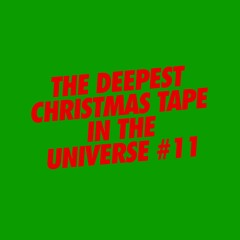 THE DEEPEST CHRISTMAS MIXTAPE IN THE UNIVERSE