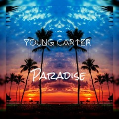 Young Carter - "Paradise"