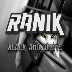 RaNiK - Black And White