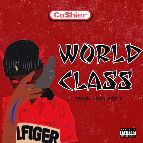 CA$HIER FRESH World Class(prod. Yang Beatz)