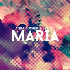 Atom Pushers & Los XL - Maria
