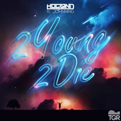 Hogland - 2 Young 2 Die (feat. Johnning) [STREAM ON SPOTIFY]
