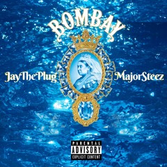 JayThePlug & MajorSteez - BOMBAY
