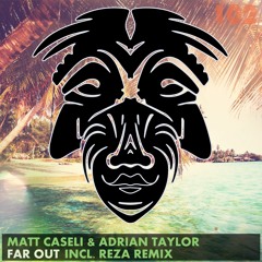Matt Caseli & Adrian Taylor - Far Out (Original Mix)