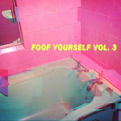 Foof Yourself Vol. 3
