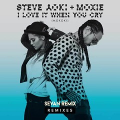 Steve Aoki & Moxie - I Love It When You Cry (Sevan Remix)[FREE DOWNLOAD]