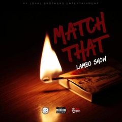 Lambo Show - Match That (Freestyle) #RIPChinx