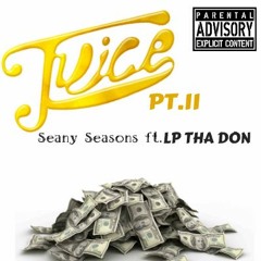 JUICE PT. 2 (ft. LP THA DON) [prod. by DloBeatz]