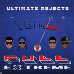 Ultimate Rejects - Full Extreme (2017 Soca)