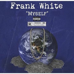 Frank White - Myself