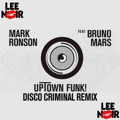 Mark Ronson - Uptown Funk ft. Bruno Mars (Disco Criminal Remix) *FREE DL*