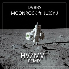 DVBBS - Moonrock (HVZMVT REMIX)
