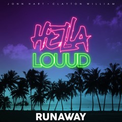 Jonn Hart X Clayton William #HellaLouud - "Runaway"