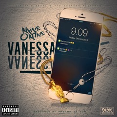 nYne O'nYne - Vanessa Vanessa [Prod by PhenomDaDon]