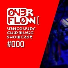 Live @ Øverfløw #000: Vancouver Chipmusic Showcase