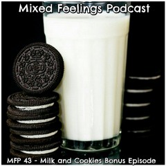 MFP 43 - Milk And Cookies Bonus Episode