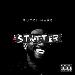Gucci Mane - Stutter