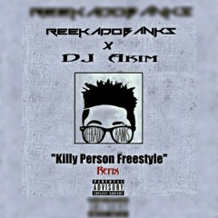 Reekado Banks x Dj Akim _-_ Killy Person Freestyle (Refix).mp3