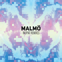 Malmö - Inupiat (NIID Remix)