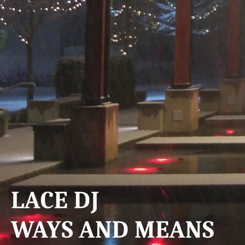 Lace DJ Ways And Means